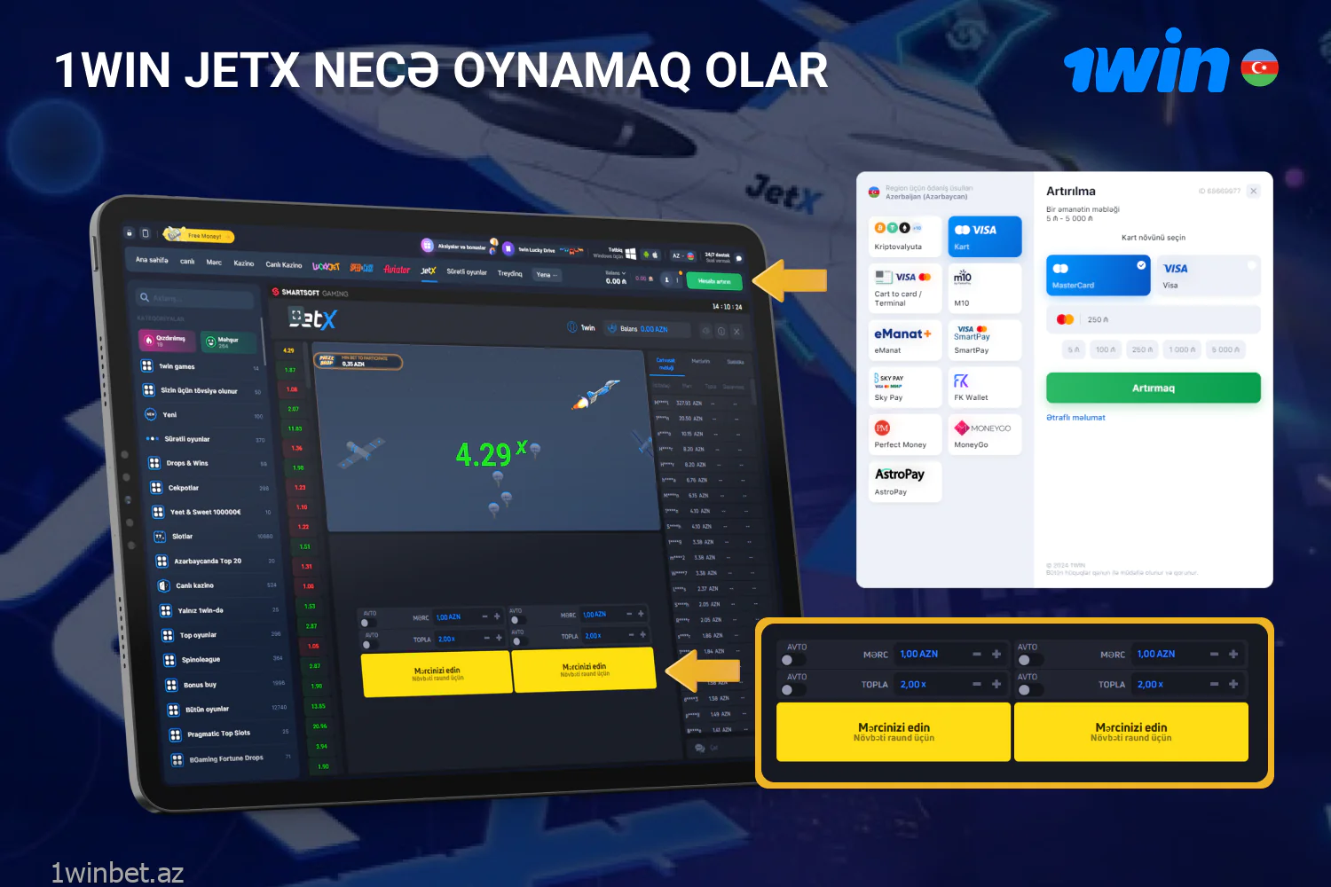 Rəsmi internet saytında və ya 1win mobil proqramında Jet X onlayn oyununu oynamaq üçün Azərbaycandan olan oyunçular qeydiyyatdan keçməli və istənilən ödəniş üsulu ilə hesablarını maliyyələşdirməlidirlər